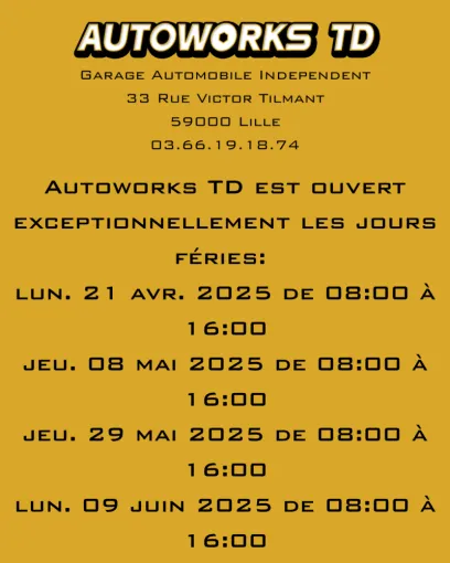Ouverture Exceptionnelle les jours Férié , Lille Sud, AUTOWORKS TD